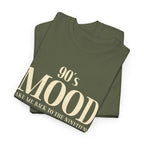 90’s Mood T-Shirt – Take Me Back to the Nineties Retro Shirt