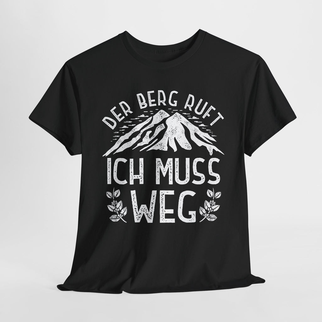 Wandern Bergmenschen - Der Berg Ruft -  Ich muss weg - Wander Shirt