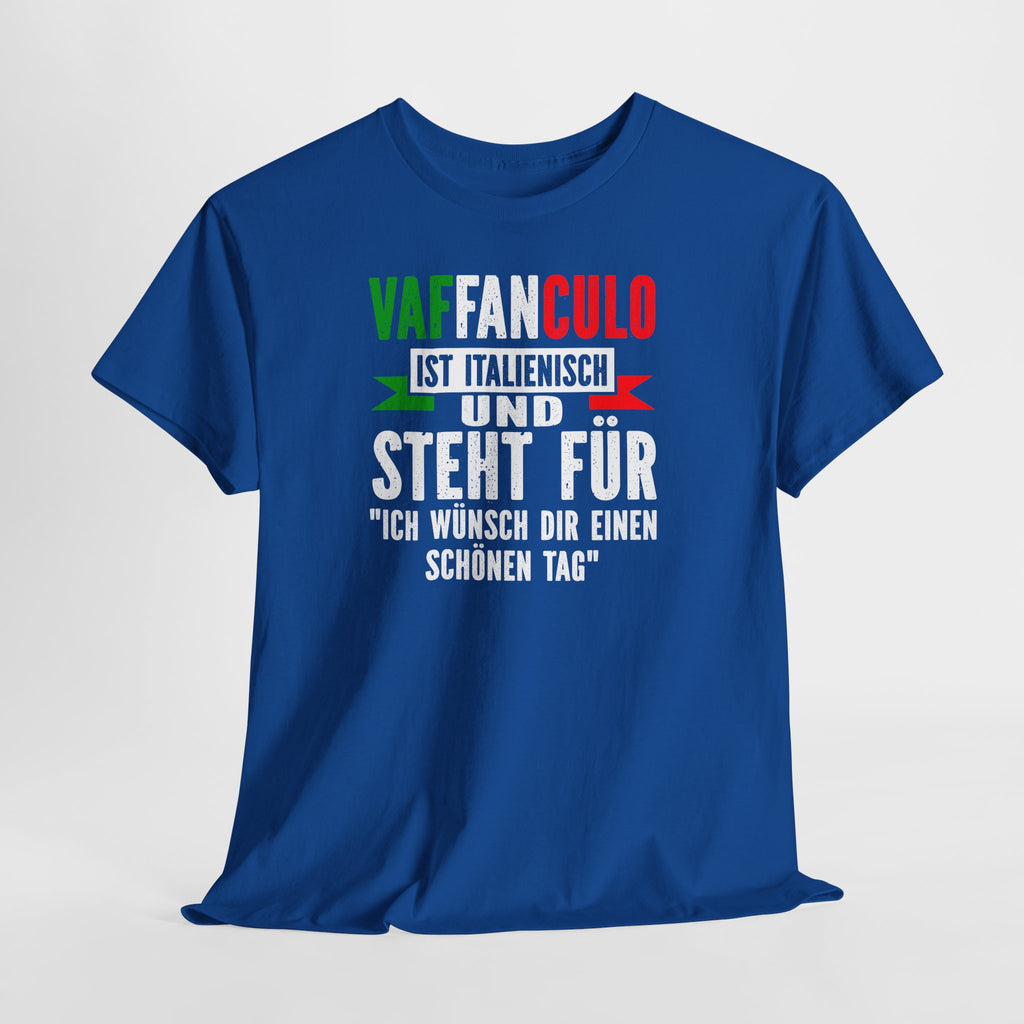 Vaffanculo Shirt – Italienisch für ‚Ich wünsch dir einen schönen Tag‘ | Lustiges Italien Motiv
