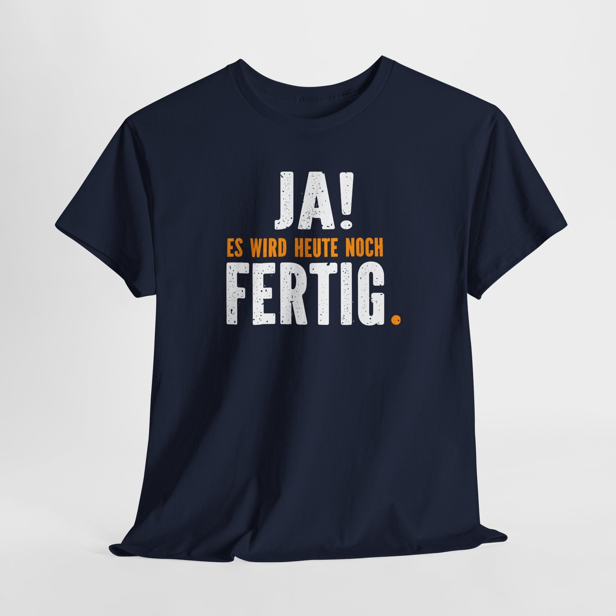 Genervter Handwerker Mechaniker - JA es wird heute noch fertig - Lustiges T-Shirt