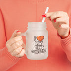 I Love My Hot Girlfriend Trinkglas aus satiniertem Glas frosted look