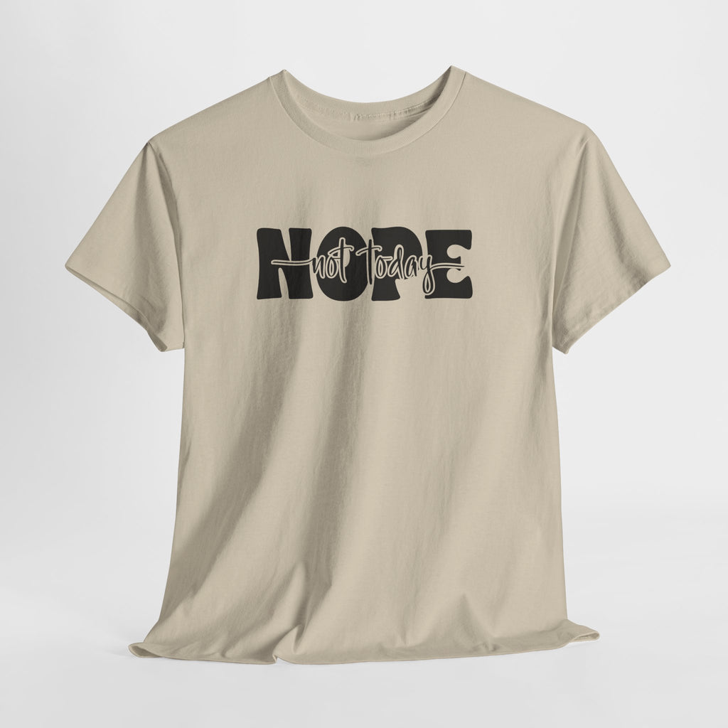 NOPE Not Today Shirt – Lustiges Sprüche T-Shirt für Männer & Frauen