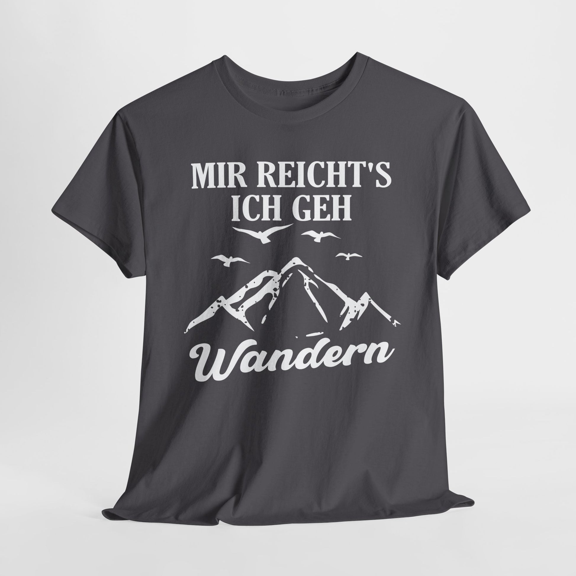 Bergmenschen Wandern - Mir reichts ich geh Wandern T-Shirt