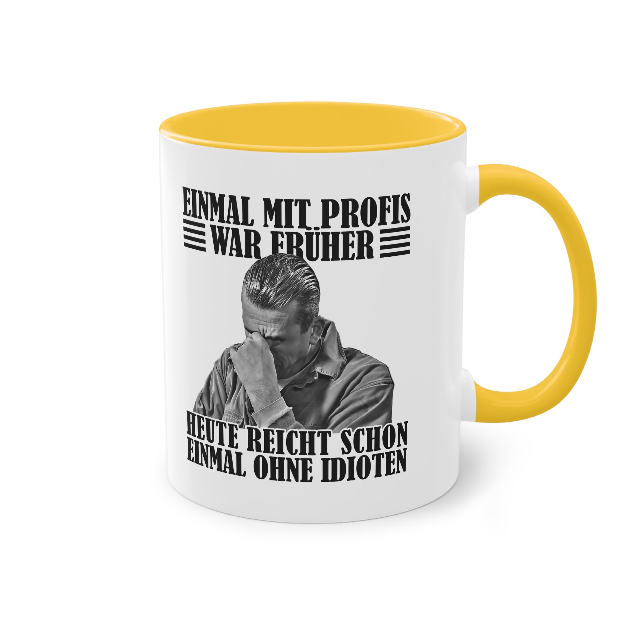 Werkstatt Tasse Einmal mit Profis war früher - heute reicht schon einmal ohne Idioten Tasse zweifarbig