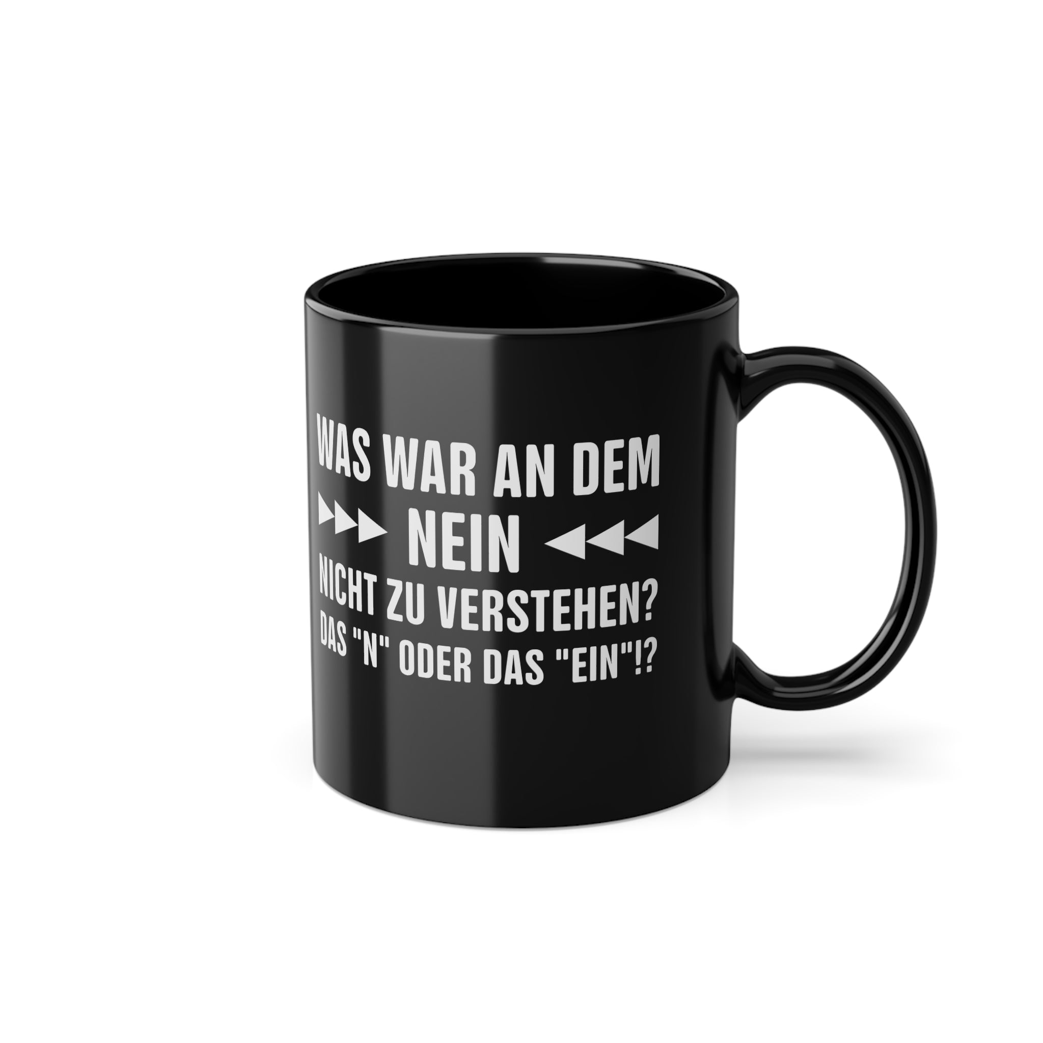 Was War An Dem Nein Nicht Zu Verstehen  - Witzige Kaffee Tasse