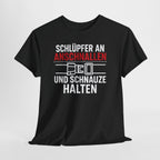 Schlüpfer An Anschnallen Und Schnauze Halten – Lustiges Sprüche T-Shirt für Männer & Frauen