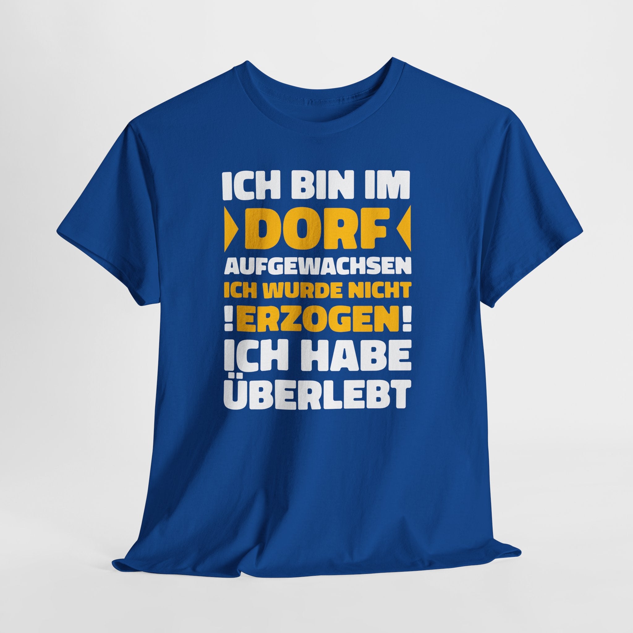 Ich bin im Dorf aufgewachsen – Ich wurde nicht erzogen, ich habe überlebt | Lustiges Landleben Shirt