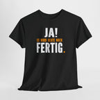 Genervter Handwerker Mechaniker - JA es wird heute noch fertig - Lustiges T-Shirt