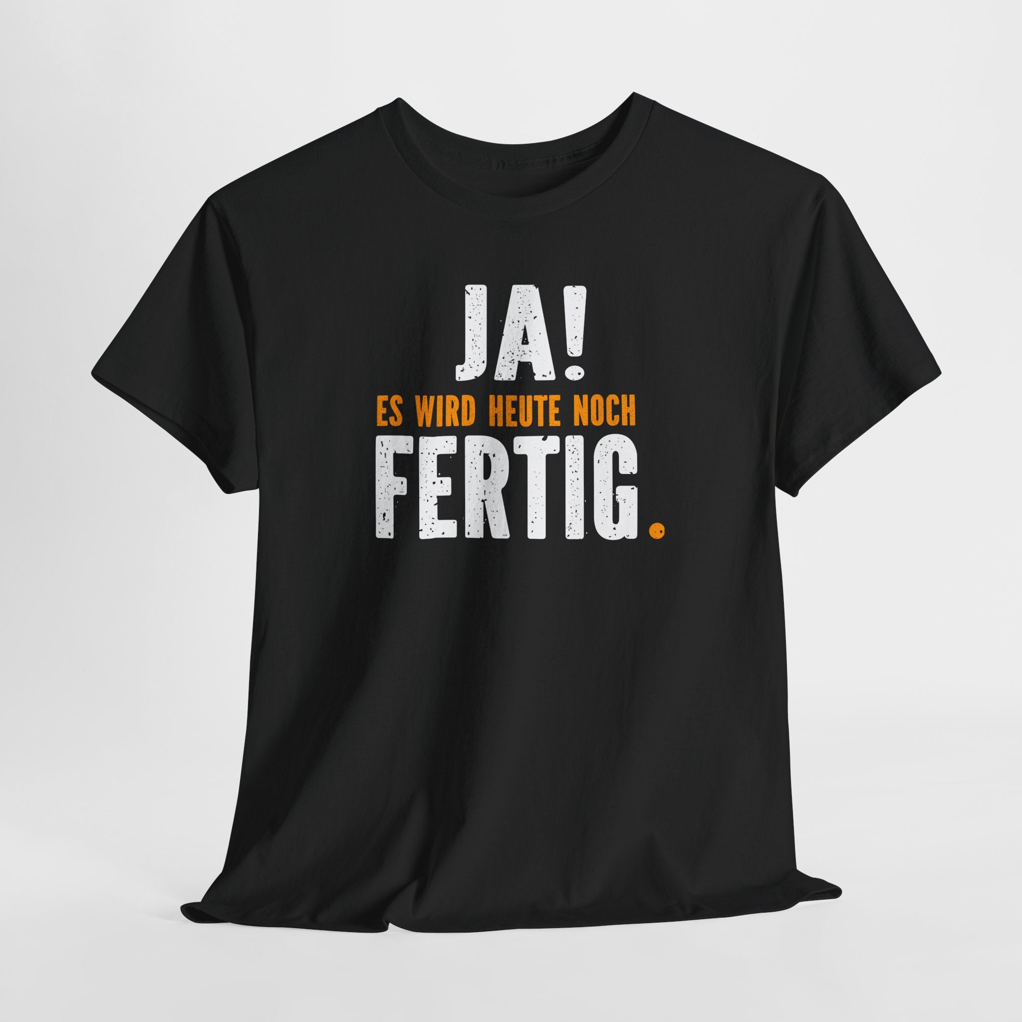 Genervter Handwerker Mechaniker - JA es wird heute noch fertig - Lustiges T-Shirt
