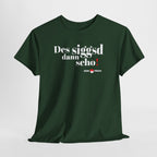 Des siggsd dann scho – Original Fränggisch Shirt