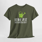 Gärtner Gartenfreunde keine Zeit der Garten ruft T-Shirt
