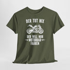 Motorradfahrer Shirt – Der tut nix, der will nur Motorrad fahren | Biker Spruch