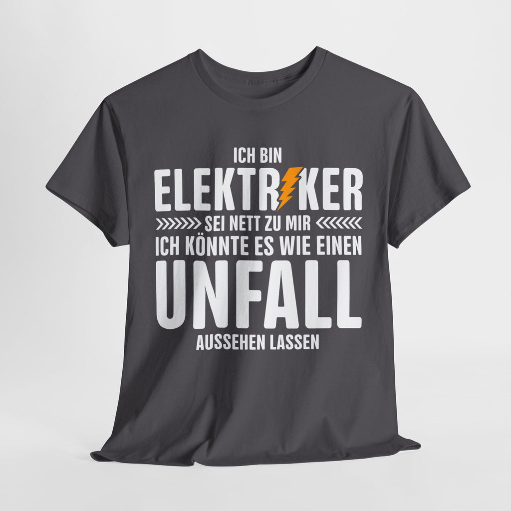 Bin Elektriker - Könnte es wie einen Unfall aussehen lassen - Witziges Geschenk für Elektriker - Unisex T-Shirt