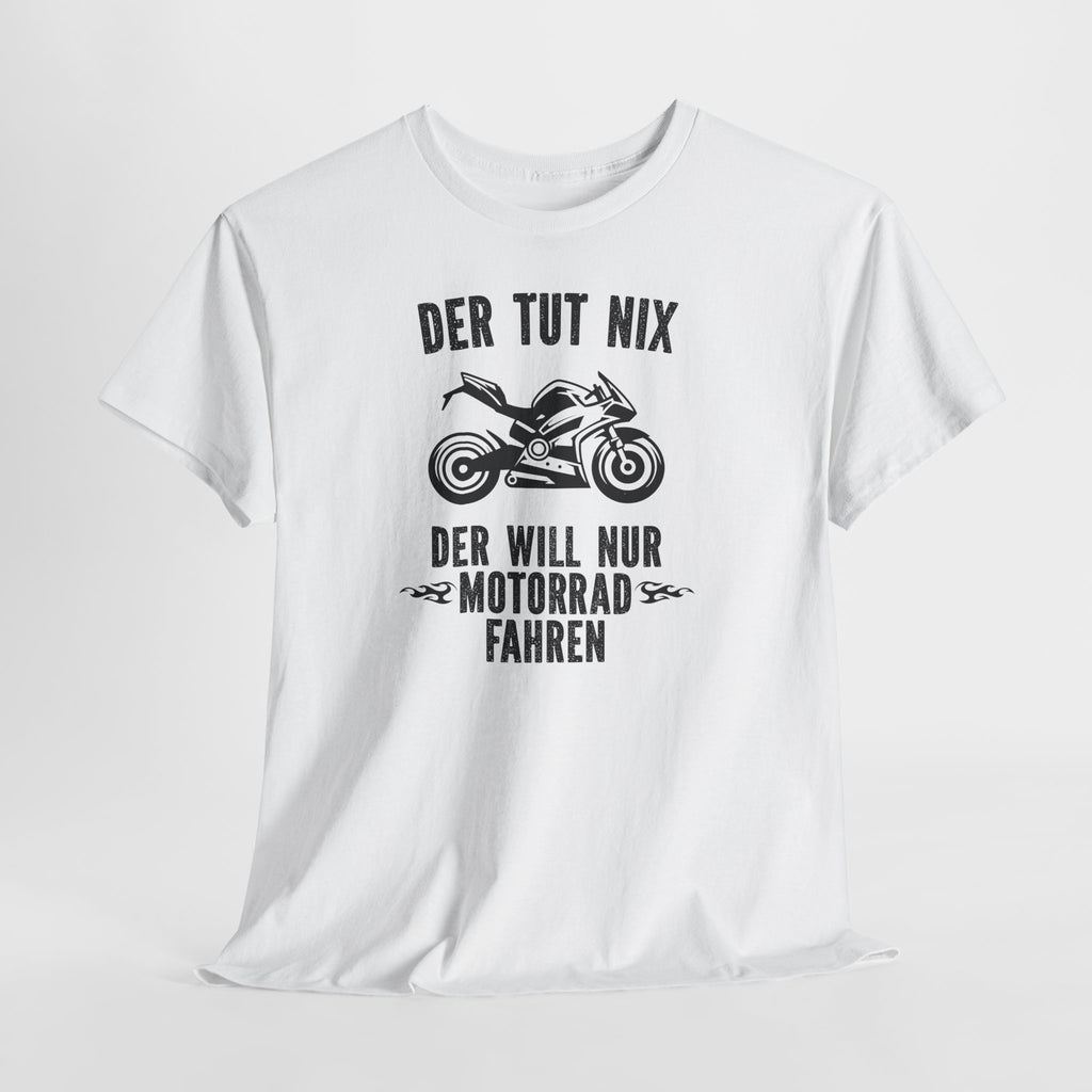 Motorradfahrer Shirt – Der tut nix, der will nur Motorrad fahren | Biker Spruch