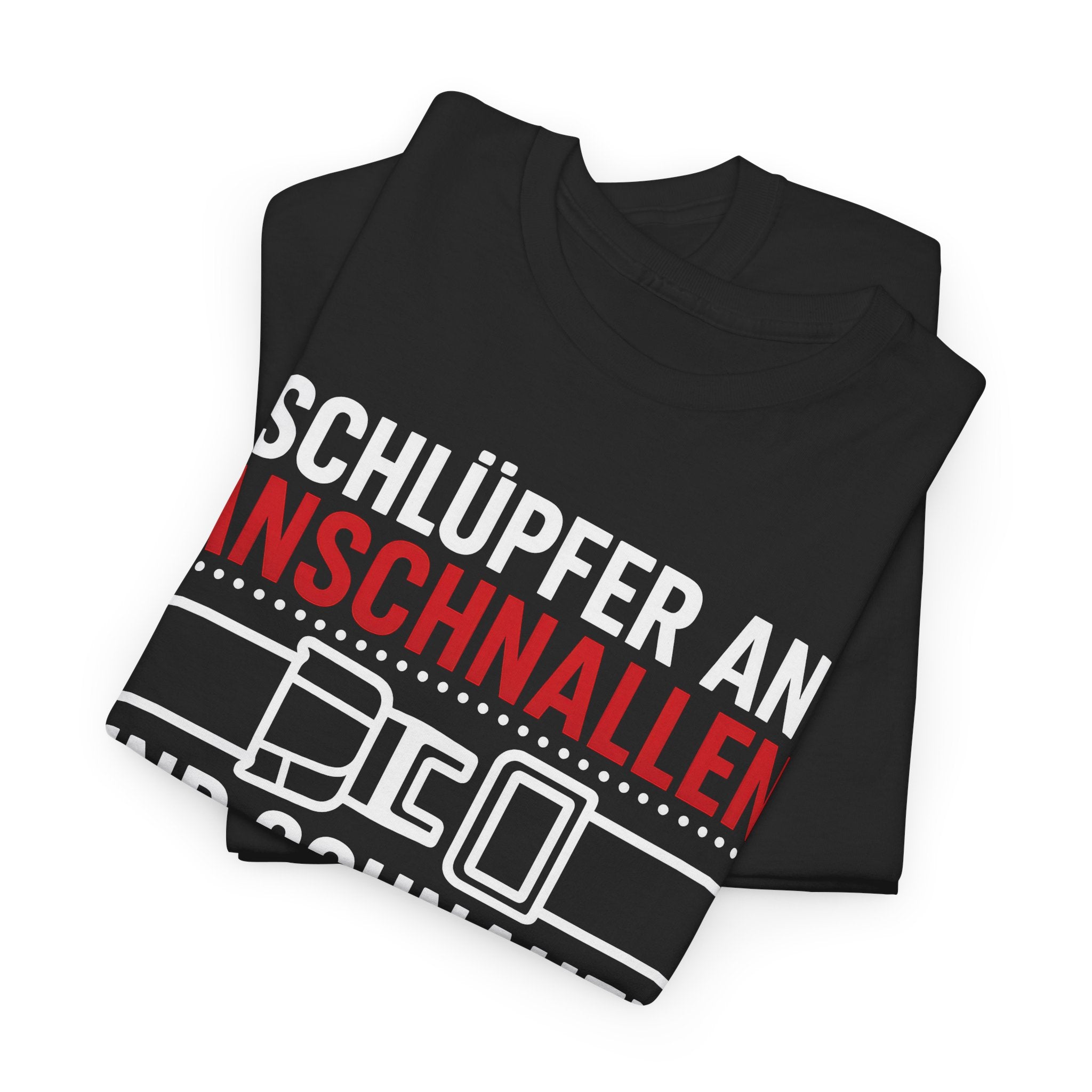 Schlüpfer An Anschnallen Und Schnauze Halten – Lustiges Sprüche T-Shirt für Männer & Frauen