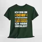 Ich bin im Dorf aufgewachsen – Ich wurde nicht erzogen, ich habe überlebt | Lustiges Landleben Shirt