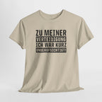 Zu Meiner Verteidigung - Ich War kurz Ohne Aufsicht - Lustiges Shirt