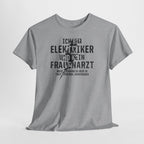 Bin Elektriker und kein Frauenarzt - Lustiges Elektriker T-Shirt