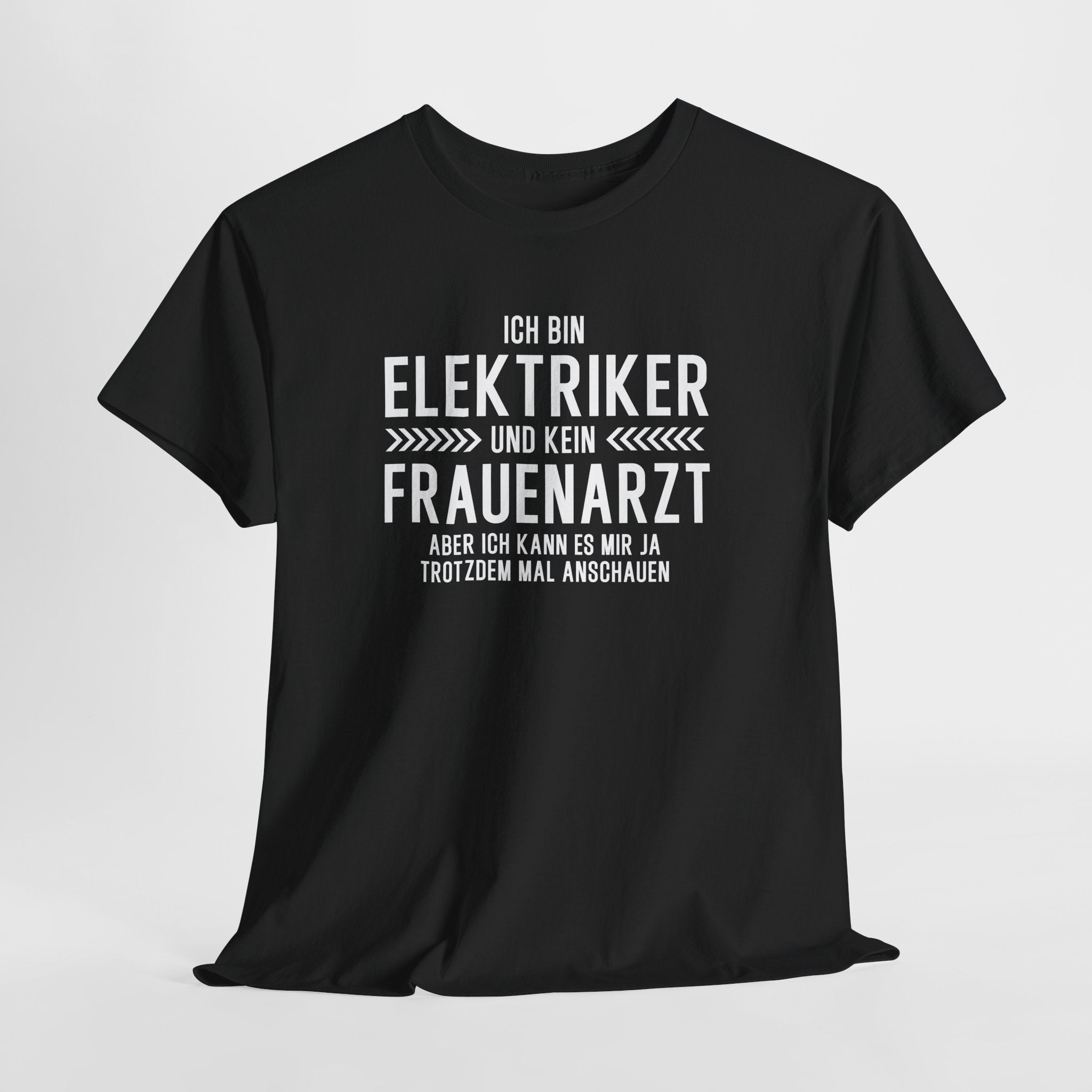 Bin Elektriker und kein Frauenarzt - Lustiges Elektriker T-Shirt