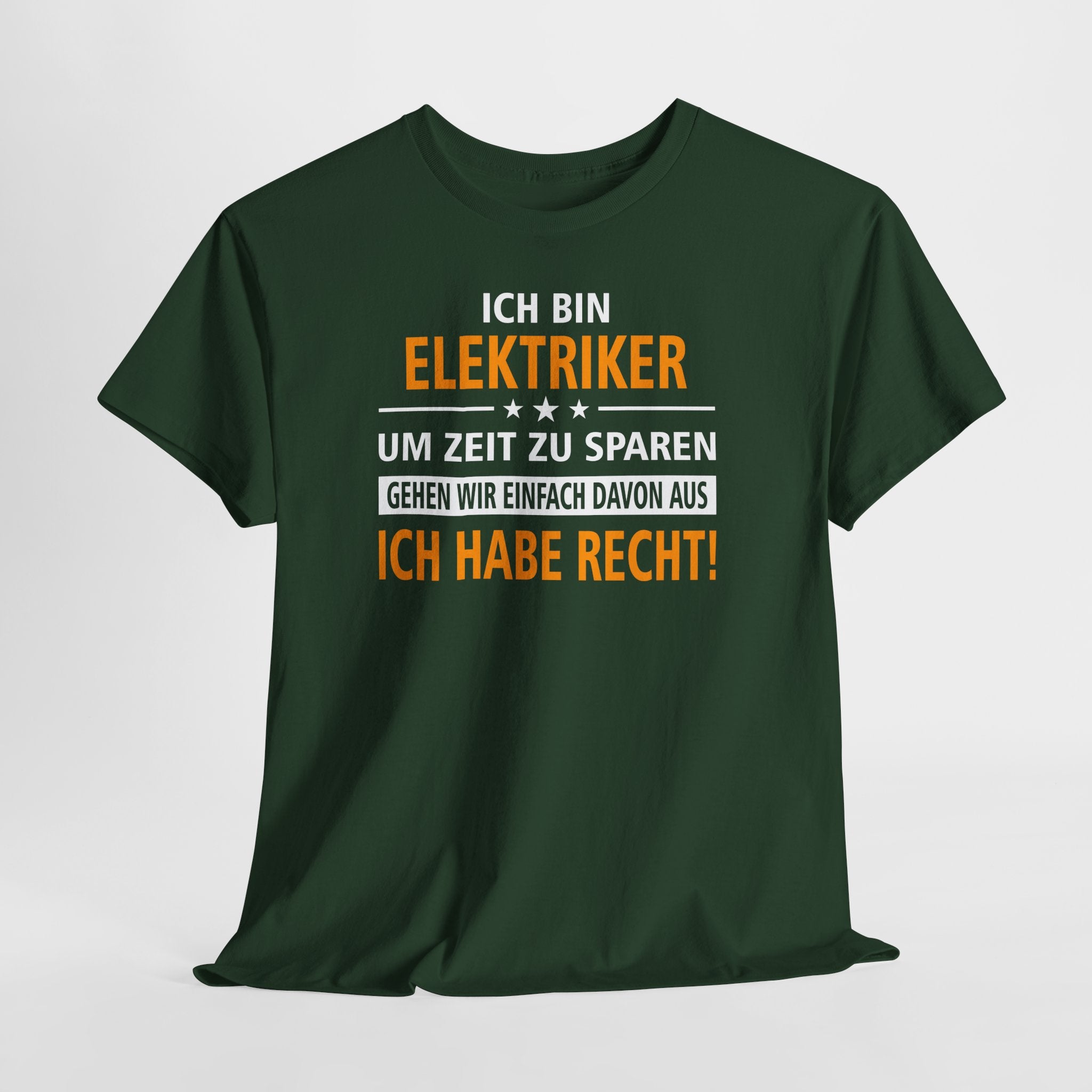 Ich bin Elektriker - Ich Habe Immer Recht - Lustiges Geschenk Shirt für Elektriker