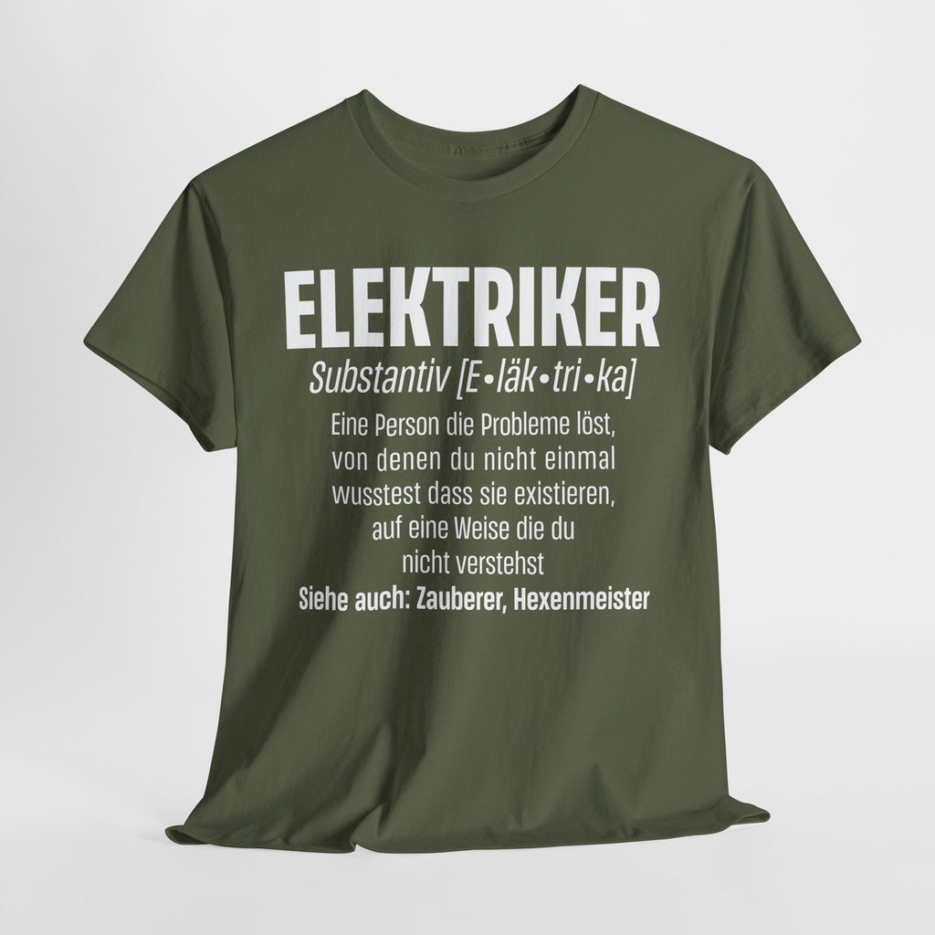 Elektriker Shirt - Lustiger Spruch - Witziges Geschenk für Elektriker - Unisex T-Shirt