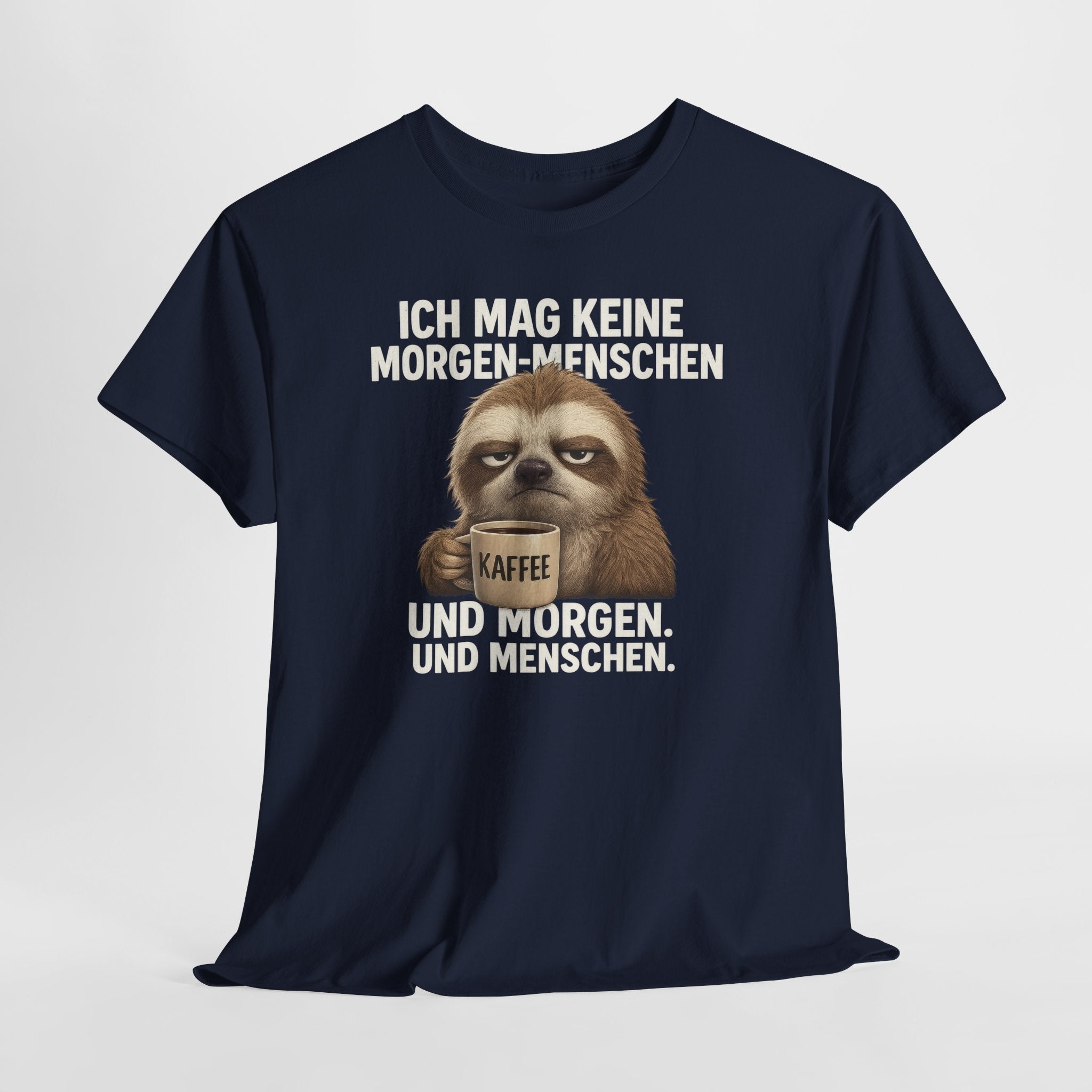 Ich mag keine Morgen-Menschen – Lustiges Faultier Kaffee Shirt
