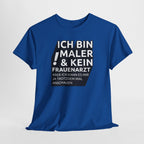 Bin Maler und kein Frauenarzt - Lustiges Elektriker T-Shirt