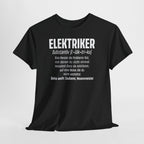 Elektriker Shirt - Lustiger Spruch - Witziges Geschenk für Elektriker - Unisex T-Shirt