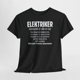 Elektriker Shirt - Lustiger Spruch - Witziges Geschenk für Elektriker - Unisex T-Shirt