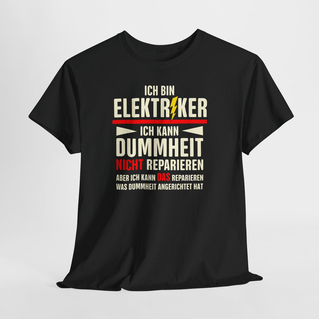 KFZ-Elektriker Shirt – Ich kann Dummheit nicht reparieren, aber die Folgen