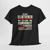 KFZ-Elektriker Shirt – Ich kann Dummheit nicht reparieren, aber die Folgen