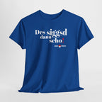 Des siggsd dann scho – Original Fränggisch Shirt