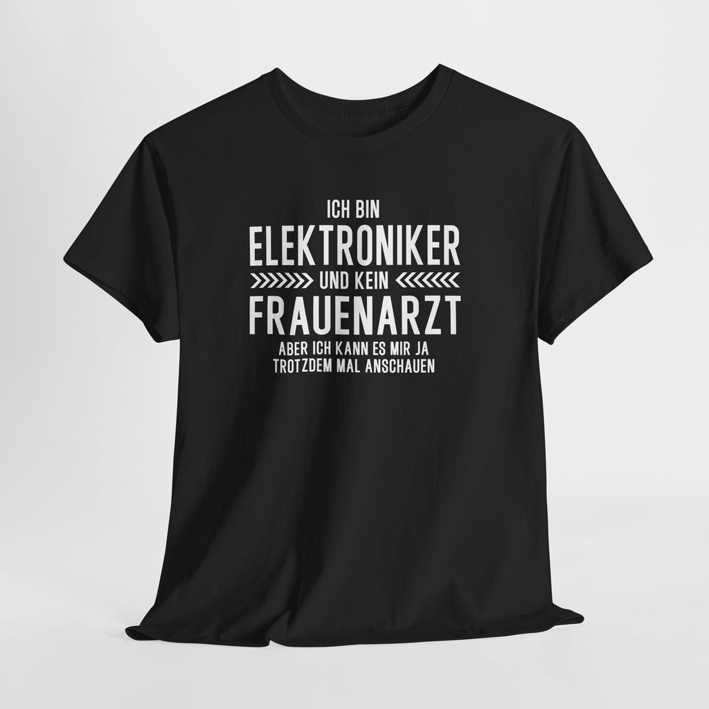 Bin Elektriker und kein Frauenarzt - Lustiges Elektriker T-Shirt