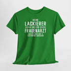 Lackierer Shirt – Lustiger Beruf Spruch – Kein Frauenarzt Fun Shirt
