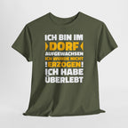 Ich bin im Dorf aufgewachsen – Ich wurde nicht erzogen, ich habe überlebt | Lustiges Landleben Shirt