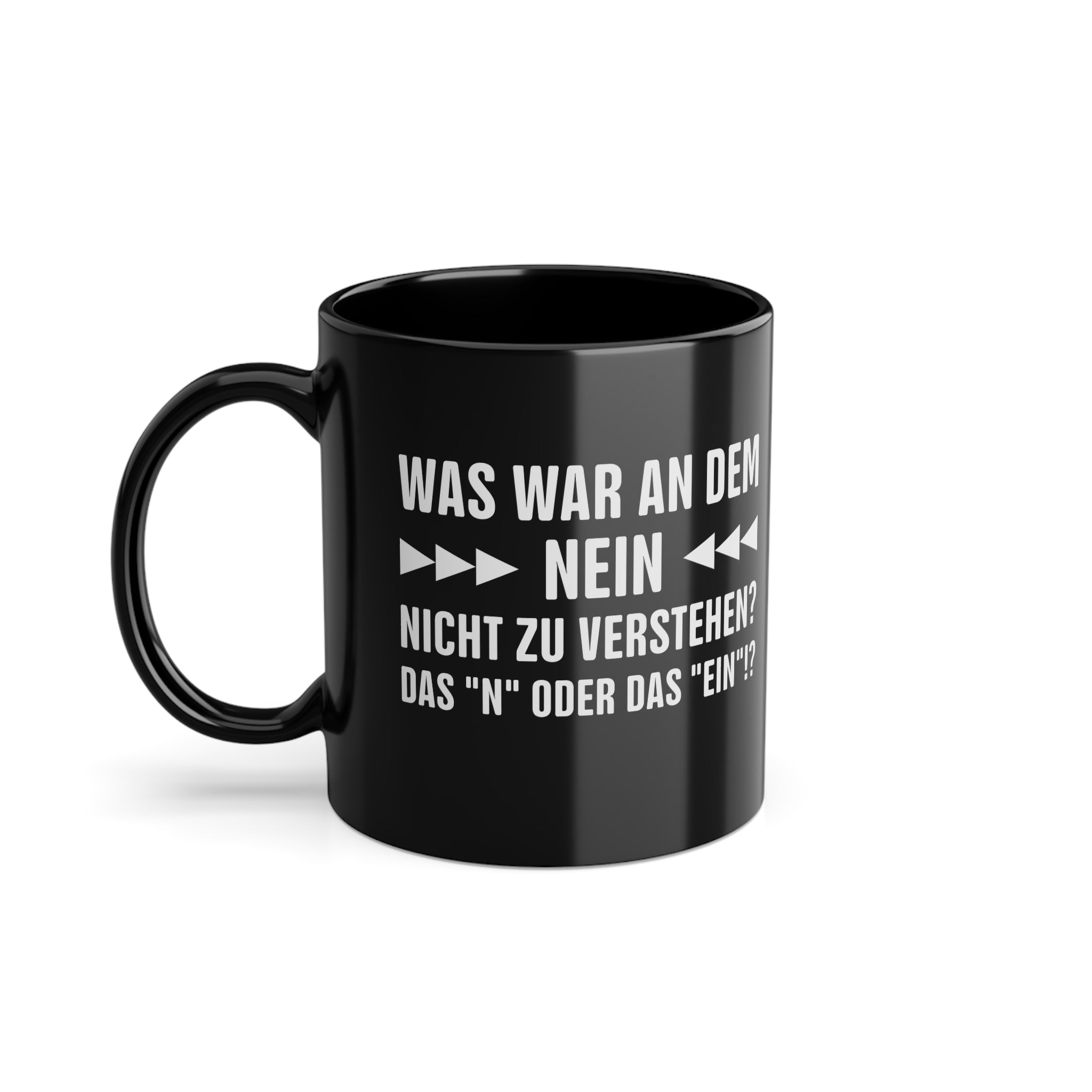 Was War An Dem Nein Nicht Zu Verstehen  - Witzige Kaffee Tasse