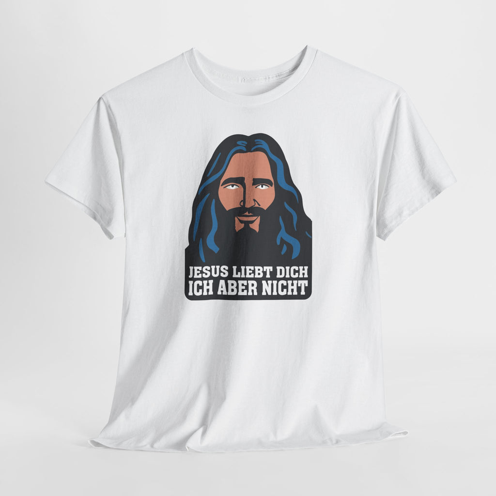 Jesus liebt dich – ich aber nicht | Sarkastisches Anti-Love Shirt