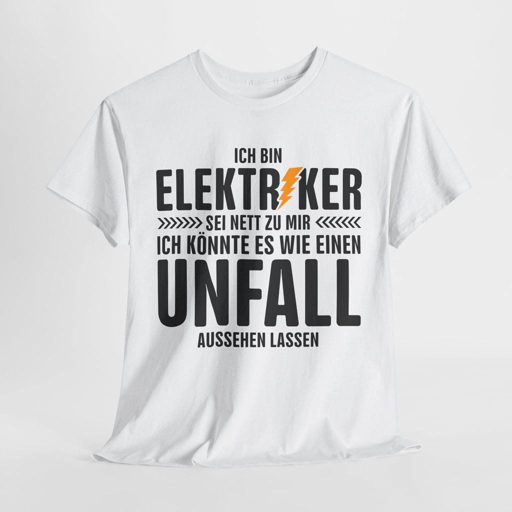 Bin Elektriker - Könnte es wie einen Unfall aussehen lassen - Witziges Geschenk für Elektriker - Unisex T-Shirt
