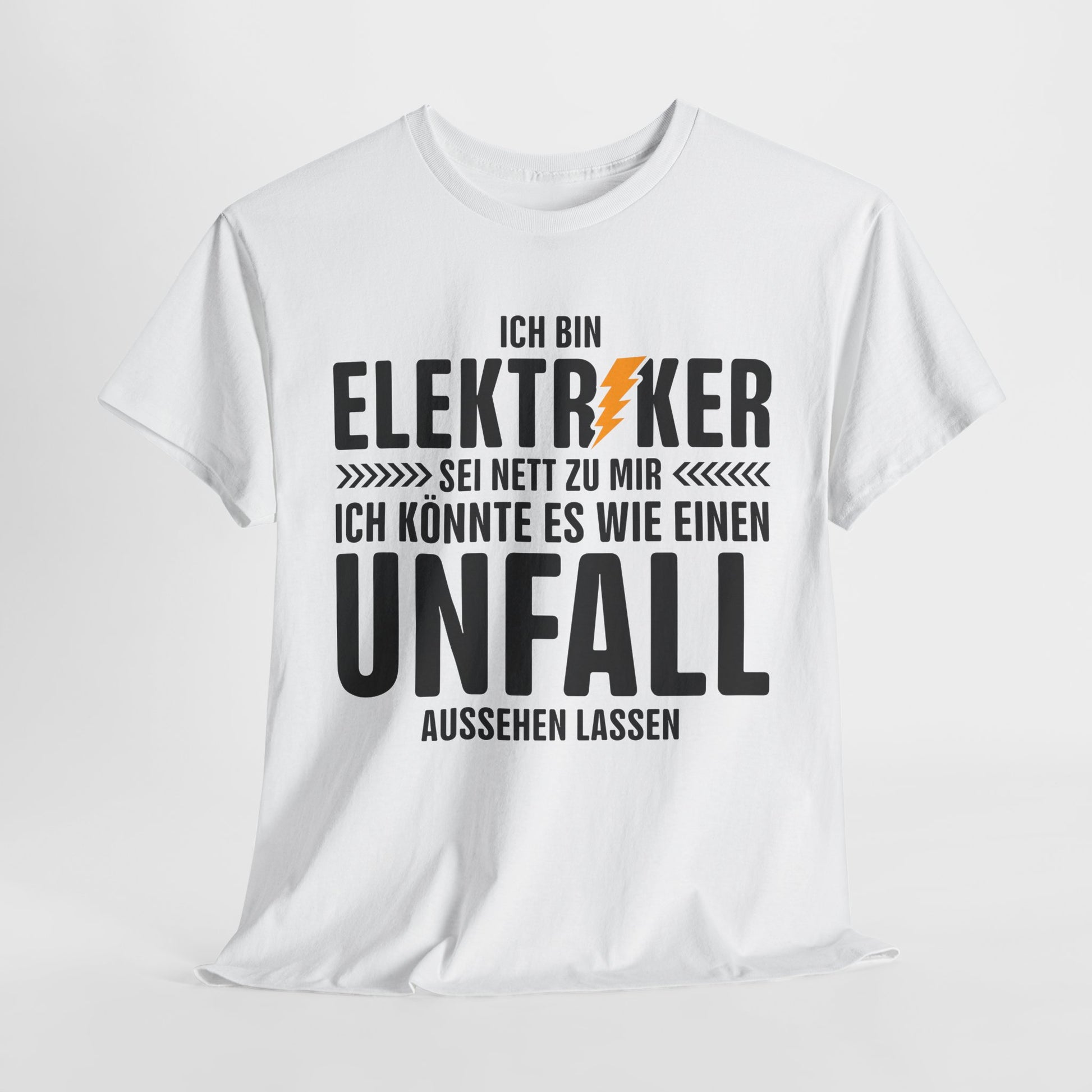 Bin Elektriker - Könnte es wie einen Unfall aussehen lassen - Witziges Geschenk für Elektriker - Unisex T-Shirt