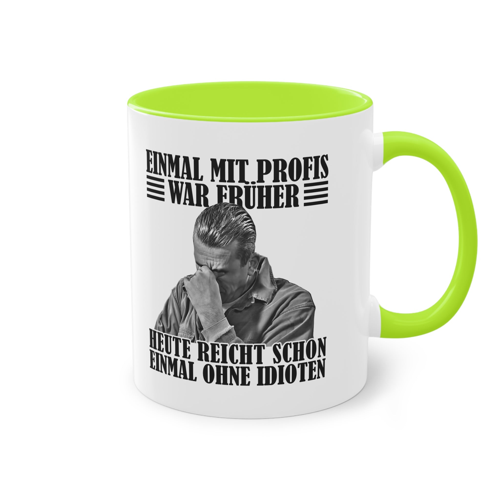 Werkstatt Tasse Einmal mit Profis war früher - heute reicht schon einmal ohne Idioten Tasse zweifarbig