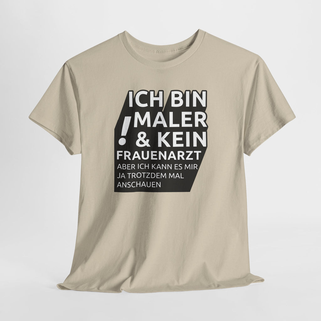 Bin Maler und kein Frauenarzt - Lustiges Elektriker T-Shirt