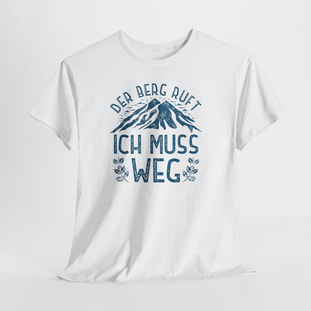 Der Berg Ruft – Ich Muss Weg T-Shirt | Wanderer & Bergsteiger Shirt