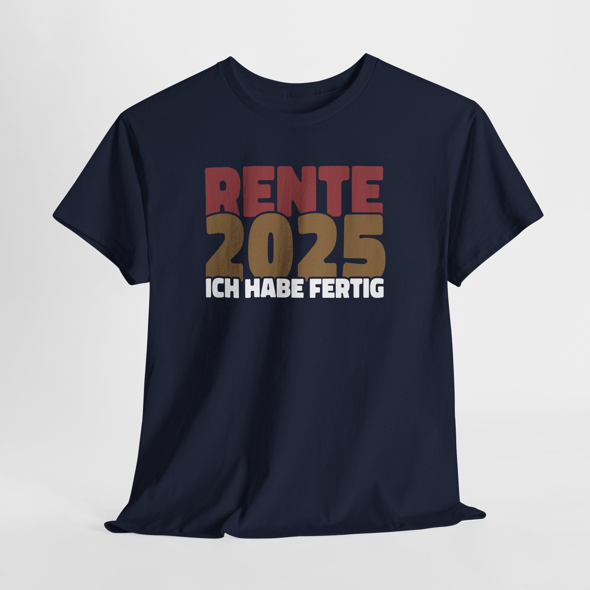 Rente 2025 - Ich habe fertig - Ruhestand Rentner Geschenk T-Shirt