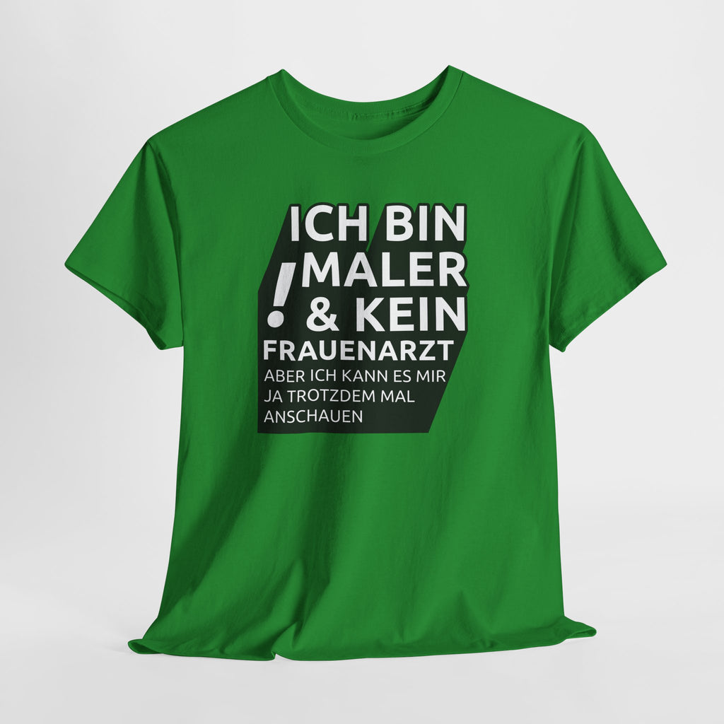 Bin Maler und kein Frauenarzt - Lustiges Elektriker T-Shirt