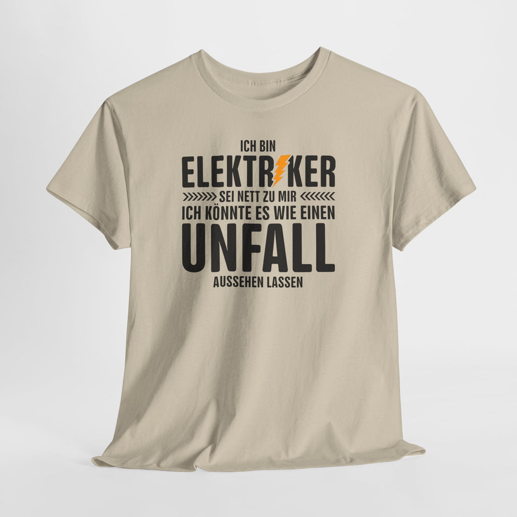 Elektriker Shirt – Sei nett zu mir, ich könnte es wie einen Unfall aussehen lassen
