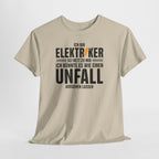 Elektriker Shirt – Sei nett zu mir, ich könnte es wie einen Unfall aussehen lassen