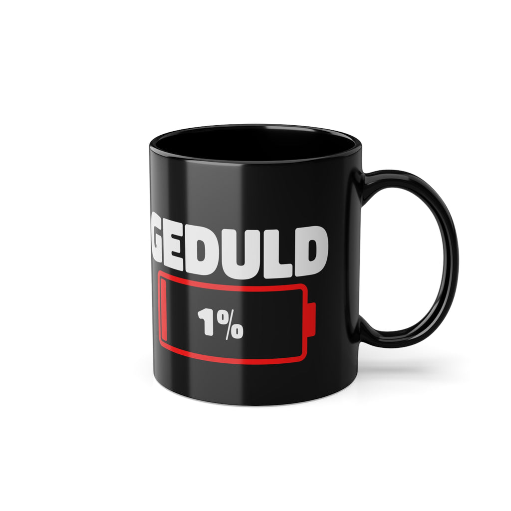 Geduld 1% Lustige - Lustige Geschenk Kaffee Tasse