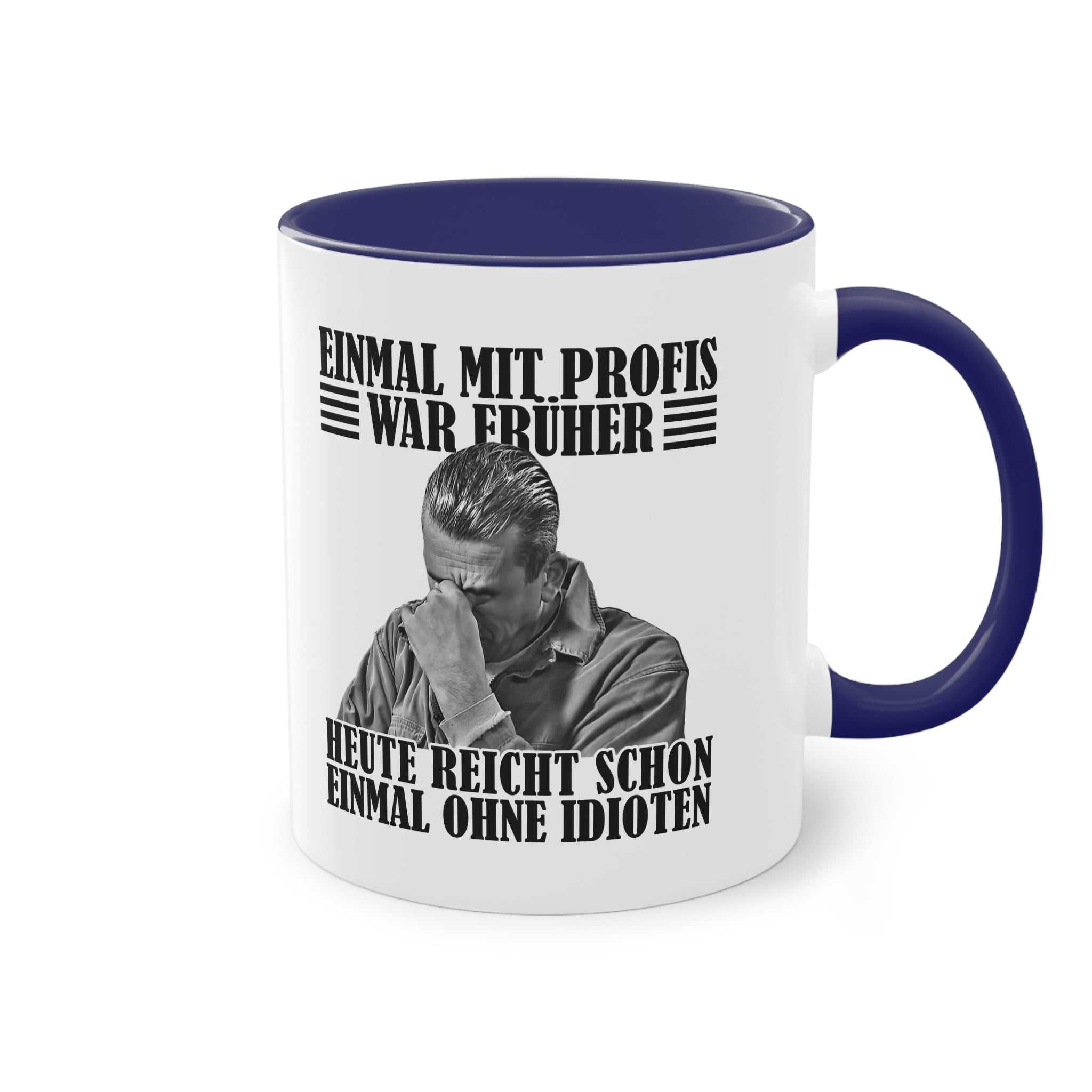 Werkstatt Tasse Einmal mit Profis war früher - heute reicht schon einmal ohne Idioten Tasse zweifarbig