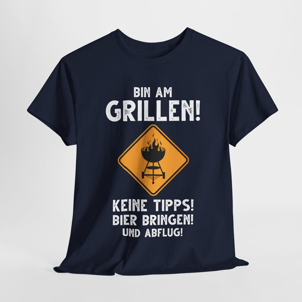 Bin am Grillen keine Tipps Bier bringen und Abflug Lustiges T-Shirt