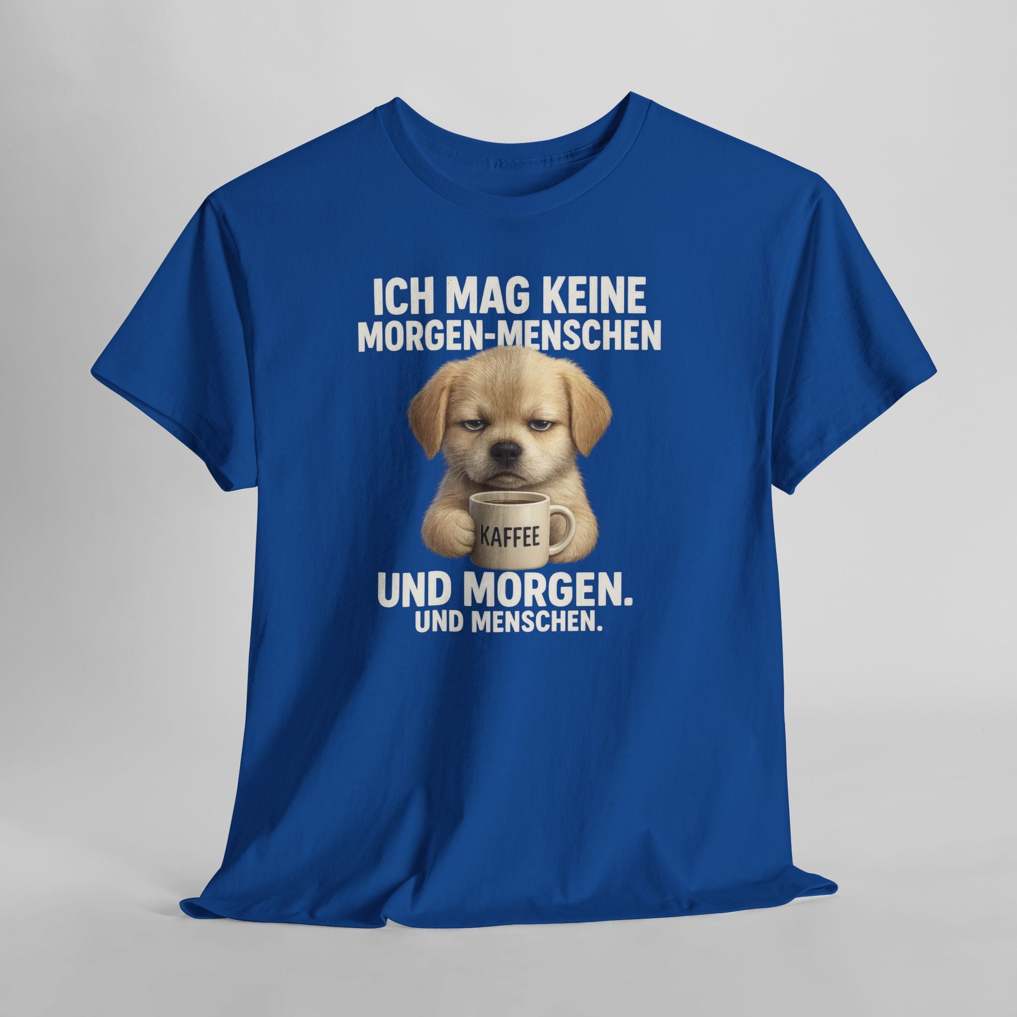 Ich mag keine Morgen-Menschen – Lustiges Hunde Welpe Kaffee Shirt